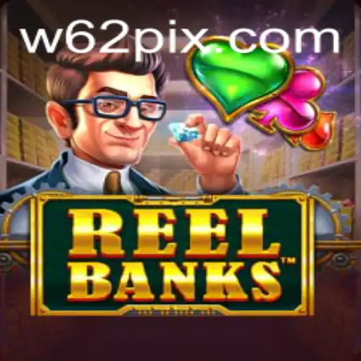 ReelBanks: Descubra a Nova Sensação no Mundo dos Jogos com W62.COM